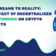The Impact of Decentralized Crowdfunding on Crypto Projects
