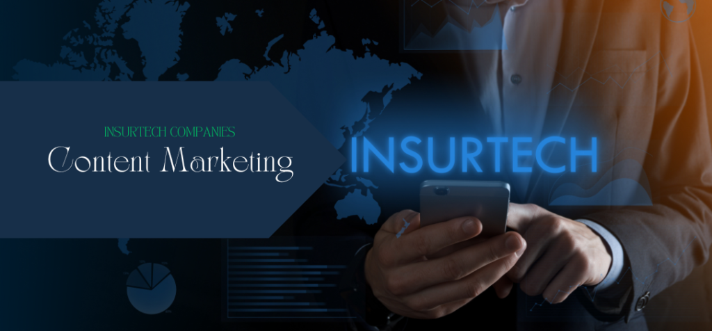 Maximizing Content Marketing Efforts for Insurtech Companies: