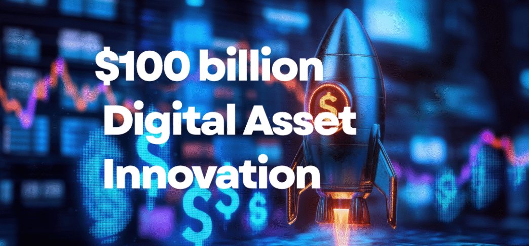The $100 billion Digital Asset Innovation