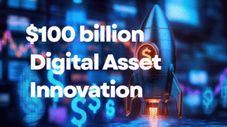 The $100 billion Digital Asset Innovation