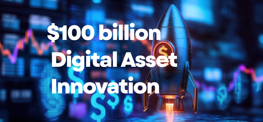 The $100 billion Digital Asset Innovation